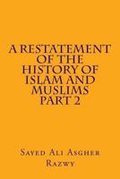 A Restatement of the History of Islam and Muslims part 2 1496117441 Book Cover