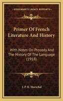 Primer Of French Literature And History: With Notes On Prosody And The History Of The Language 1120681766 Book Cover
