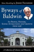 Byways of Baldwin: Its People, History, Scenic Attractions and Growth from 1936 1603060197 Book Cover