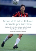 Storia del Calcio Italiano Giornata per Giornata: Serie A, Nazionale, Mondiali, Europei, Coppa Italia, Coppe Europee 1471619389 Book Cover
