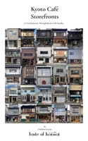 Kyoto Cafe Storefronts - A Visual Journey Through Kyoto Café facades. B0FP98QMKG Book Cover