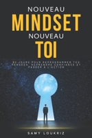 Nouveau Mindset, Nouveau Toi: 21 jours pour reprogrammer tes pensées, reprendre confiance et passer à l’action (French Edition) B0GFKGQDNX Book Cover