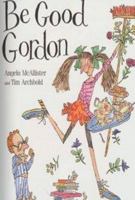 Be Good, Gordon (Bloomsbury Paperbacks) 074755580X Book Cover