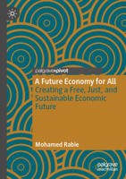 A Future Economy for All: Creating a Free, Just, and Sustainable Economic Future 3031429567 Book Cover