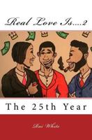 Real Love Is....2: The 25th Year 1535176512 Book Cover