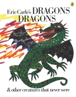 Eric Carle's Dragons, Dragons 0399228373 Book Cover