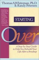 Starting Over: A Step by Step Guide to Help You Rebuild Your Life After a Breakup 1576832368 Book Cover