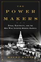 The Power Makers: Steam, Electricity, and the Men Who Invented Modern America 1596914122 Book Cover