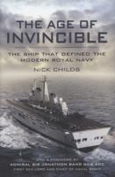 The Age of Invincible: The Ship That Defined the Modern Royal Navy 1844158578 Book Cover