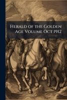 Herald of the Golden Age Volume Oct 1912 1176670174 Book Cover
