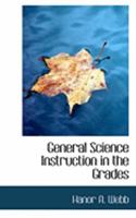 General Science Instruction in the Grades 035399622X Book Cover