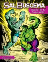 Sal Buscema: Comics Fast & Furious Artist 1605490210 Book Cover
