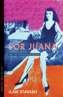 Sor Juana: Or, the Persistence of Pop 0816536074 Book Cover