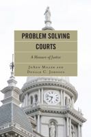 Problem Solving Courts: A Measure of Justice 1442200812 Book Cover