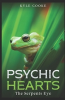Psychic Hearts: The Serpents Eye B0F48ZXFKY Book Cover
