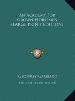An Academy For Grown Horsemen 1170487033 Book Cover