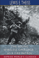 The Young Wireless Operator - As a Fire Patrol 1034328115 Book Cover