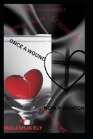 Once A Wound Now A Weapon B0DN28C8RY Book Cover