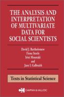 The Analysis and Interpretation of Multivariate Data for Social Scientists (Texts in Statistical Science Series) 1584882956 Book Cover