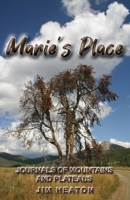 Marie's Place: Journals of Mountains and Plateaus 1662905564 Book Cover