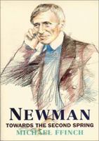 Newman: Towards the Second Spring 0898703883 Book Cover