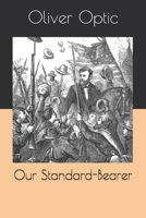 Our Standard-Bearer 1979860025 Book Cover