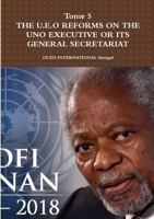 Tome 5 - THE U.E.O REFORMS ON THE UNO EXECUTIVE OR ITS GENERAL SECRETARIAT 0244751846 Book Cover