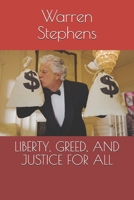 Liberty, Greed, and Justice for All 1737677016 Book Cover