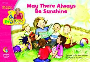May There Always Be Sunshine (Sing Along/Read Along W/Dr. Jean) 1591984483 Book Cover