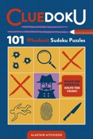 Cluedoku: 101 Crime Scene Sudoku Puzzles for Daring Detectives 1250458986 Book Cover