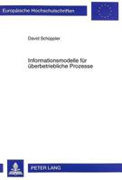 Informationsmodelle Fur Uberbetriebliche Prozesse: Ein Ansatz Zur Gestaltung Von Interorganisationssystemen (Europaische Hochschulschriften. Reihe V, Volks- Und) 3631339569 Book Cover