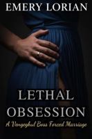 The Lethal Obsession: A Vengeful Boss Forced Marriage Romance B0G3KSBLMH Book Cover