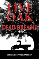 Live Oak   Dead Dreams 1694515850 Book Cover