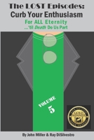 The LOST EPISODES: Curb Your Enthusiasm: For ALL Eternity -- ’til Death Do Us Part 1713309033 Book Cover