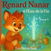 Renard Nanar: Et l'Eau de la Vie - Tome 9 B0FV7BDBQC Book Cover