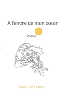A l'encre de mon coeur (French Edition) 2322534684 Book Cover