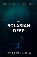 The Solarian Deep: Book I of the Technoquatics Series B0GYM12Z8V Book Cover