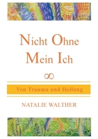 Nicht Ohne Mein Ich (German Edition) 3746095484 Book Cover