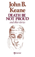 Death Be Not Proud: And Other Stories 1781179107 Book Cover