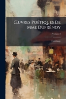 Œuvres Poétiques De Mme Dufrénoy, Volume 2 114388471X Book Cover