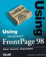 Using Microsoft Frontpage 98 (Using) 0789714973 Book Cover
