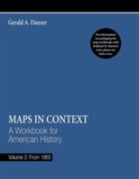 Maps in Context, Volume 2: From 1865: A Workbook for American History, Volume 2: From 1865 031240932X Book Cover