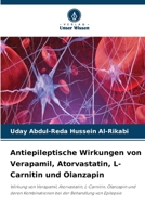 Antiepileptische Wirkungen von Verapamil, Atorvastatin, L-Carnitin und Olanzapin (German Edition) 6630158784 Book Cover