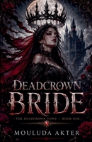 Deadcrown Bride (The Deadcrown Vows) B0H1NMNB7L Book Cover