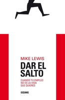 Dar el salto: Cuando tu empleo no es la vida que quieres 6075276866 Book Cover