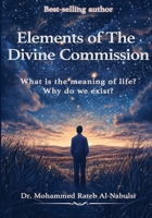 Elements of the Divine Commission: What is the meaning of life? Why do we exist? B0DQQ7PQH9 Book Cover