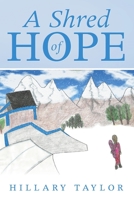 A Shred of Hope 148344645X Book Cover