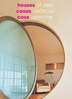 Houses of Asia/Casas Asiaticas/Case Asiatiche (Internal Design) 3936761280 Book Cover