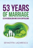53 Years of Marriage (23 in Socialism and 30 in Capitalism) 1796007137 Book Cover