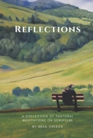Reflections: A collection of pastoral meditations on Scripture B09JJKJ2H6 Book Cover